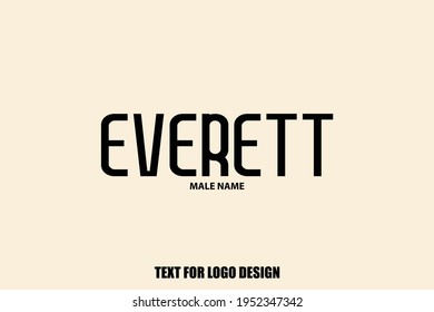 Everett Male Name Typography Text For Logo Designs and Shop Names