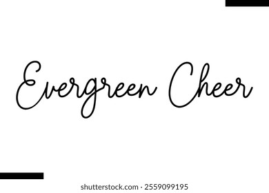 Evergreen Cheer  christmas trees quotes text typography