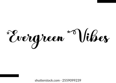  Evergreen Vibes christmas trees quotes text typography