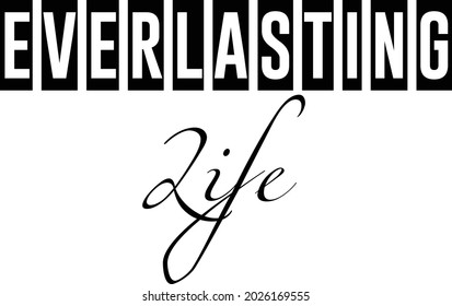 Everlasting Life, Biblical background. Modern Calligraphy Scripture. Christian Poster. Bible Verse.