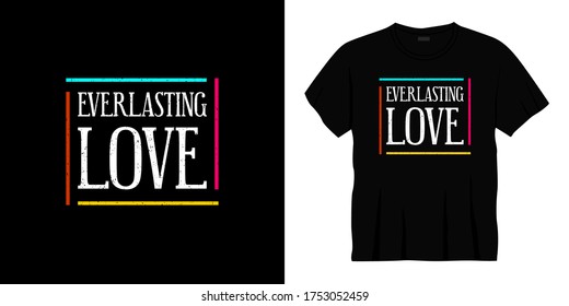 everlasting love typography t-shirt design