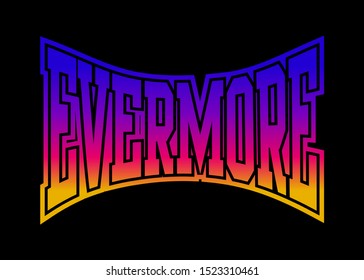 Evermore gradient colorful,Graphic design print t-shirts sport,vector