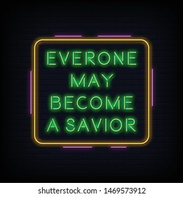  Everone May Become A Savior Neon Sign Text Vector