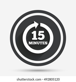 Every 15 minutes sign icon. Full rotation arrow symbol. Circle flat button with shadow and border. Vector