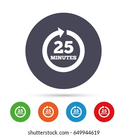 Every 25 minutes sign icon. Full rotation arrow symbol. Round colourful buttons with flat icons. Vector