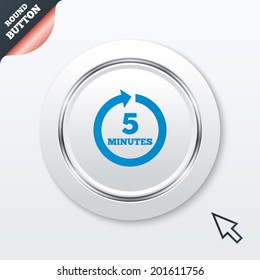 Every 5 minutes sign icon. Full rotation arrow symbol. White button with metallic line. Modern UI website button with mouse cursor pointer. Vector