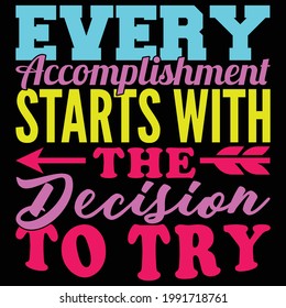 every accomplishment starts with the decision to try, motivational and inspirational quotes, vector illustration