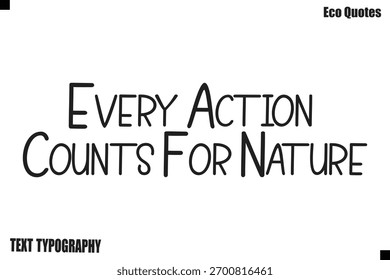 Every Action Counts For Nature Inspirational Typography Green Lifestyle