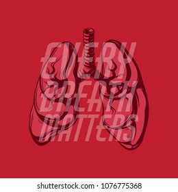 Every breath matters. Vector hand drawn placard with lungs and flowers. Tattoo artwork. Template for card, poster, banner, print for t-shirt. 