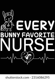 Every bunny favorite nurse vector art design, eps file. design file for t-shirt. SVG, EPS cuttable design file