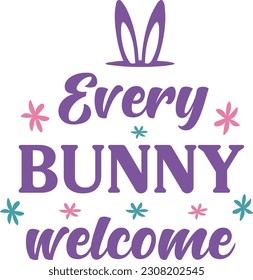 Every bunny welcome, Happy easter day inspirational quotes, Hello spring with bad bunny inspirational and motivational