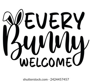 Every Bunny Welcome Svg,Easter Squad ,Easter  Vibes, Retro Easter Svg,Easter Quotes, Spring Svg,Easter Shirt Svg,Easter Gift Svg,Funny Easter, Cricut, Cut File, Instant Download svg