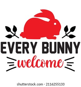 every bunny welcome t shirt design, vector file.