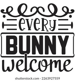 every bunny welcome t shirt design