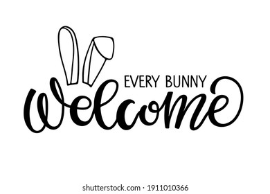 Every bunny Welcome text with rabbit ears. Easter Vector lettering for flyers, posters, banner, card, print, sticker, label. Hand drawn calligraphy brush pen lettering. Easter Welcome monochrome sign.