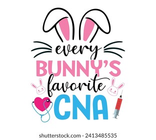 Every bunny's favorite cna T-shirt, Happy Easter Shirts, Hunting Squad, Easter Quotes, Easter for Kids, March Shirt, Welcome Spring, Cut File For Cricut And Silhouette svg