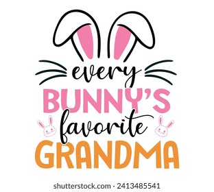 Every bunny's favorite grandma T-shirt, Happy Easter Shirts, Hunting Squad, Easter Quotes, Easter for Kids, March Shirt, Welcome Spring, Cut File For Cricut And Silhouette
