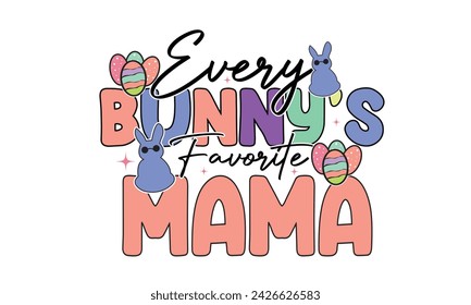 Every Bunny's Favorite Mama Easter Day T-Shirt Design