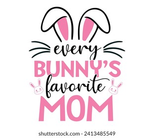 Every bunny's favorite mom T-shirt, Happy Easter Shirts, Hunting Squad, Easter Quotes, Easter for Kids, March Shirt, Welcome Spring, Cut File For Cricut And Silhouette