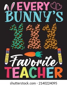 Every Bunny's Favorite Teacher | Easter Teacher.