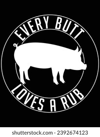 Every butt loves a rub - EPS file for cutting machine. You can edit and print this vector art with EPS editor.