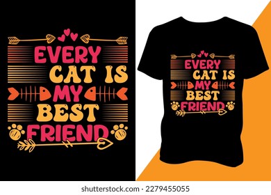 Every cat is my best friend, t-shirt design,typography, vintage design