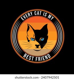 Every cat is my best friend t-shirt design cat design vector illustration template