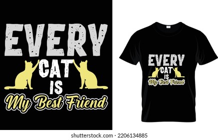 Every cat is my best friend...T-shirt design template