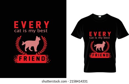 EVERY CAT IS MY BEST... NEW T SHIRT DESIGN