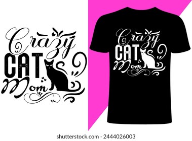 Every cats mom T shirt design. Cat T shirt, Cat lover, funny cats lover design, pet lover people .cat quotes typography. Creative pet t  shirt