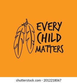 Every Child Matters design for Orange Shirt Day Canada. Vector Logo Illustration. Eps 08.