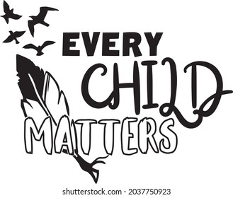 Every Child Matters Logo Design. Orange Shirt Day Canada. 30 September. Canadian Indigenous Tragedy Memorial in tribute to aboriginal children whose remains found in Residential School in Kamloops.