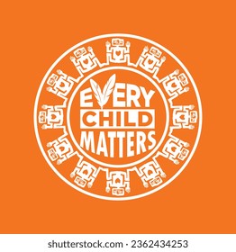 Every Child Matters. National Day for Truth and Reconciliation. Orange T-Shirt Day. 30th September. Vector Illustration.