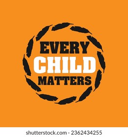 Every Child Matters. National Day for Truth and Reconciliation. Orange T-Shirt Day. 30th September. Vector Illustration.