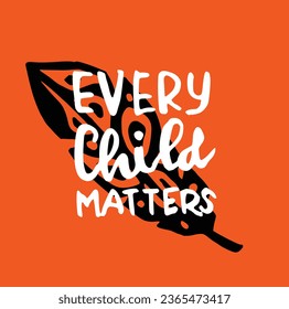 Every Child Matters. National Day for Truth and Reconciliation. Orange T-Shirt Day. 30th September. Vector Illustration.