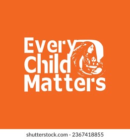 Every Child Matters. National Day of Truth and Reconciliation. Modern creative banner. Orange T-shirt Day.	
