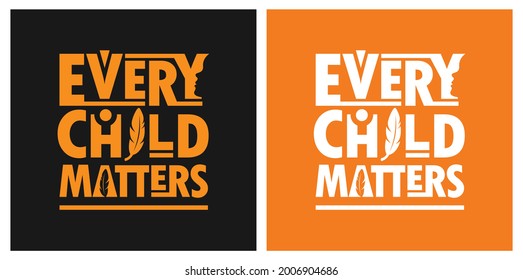 Every Child Matters and Orange Shirt Day Canada. 30 September. National Day of Truth and Reconciliation. Memorial in Tribute to children of Residential School in Kamloops, Canada. T-shirt Design.  svg