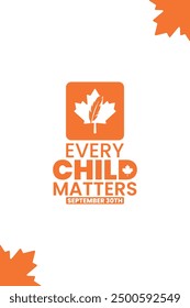 Every Child Matters, Orange shirt day of Canada, September 30, national day for truth and reconciliation, social media post, banner concept, vector illustration, Canada.