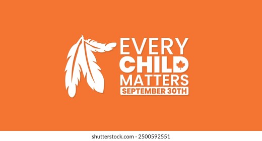 Every Child Matters, Orange shirt day of Canada, September 30, national day for truth and reconciliation, social media post, banner concept, vector illustration, Canada.