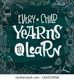 Every Child Yearns to Learn quote. Color chalk desk hand drawn lettering logo phrase. Grotesque script style text. Simple dots, rays. Cards, banners, prints, poster, smm, pins, stikers design. 