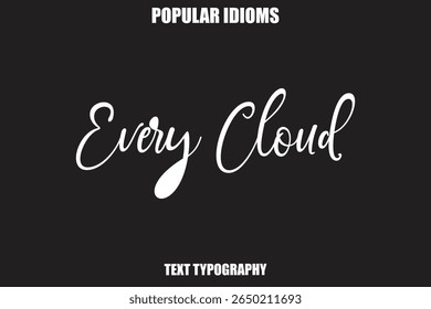 Every Cloud Stylist Calligrathy text Idioms