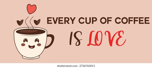 Every cup of coffee is love in this Valentines Day