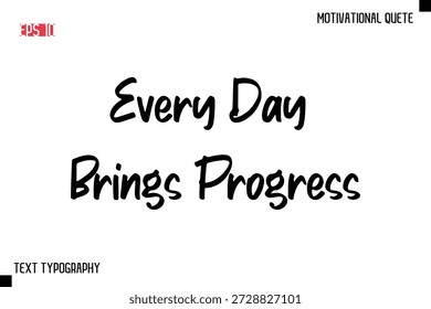 Every Day traz progresso - Ditado motivacional Estiloso Texto Caligrafia Vetor