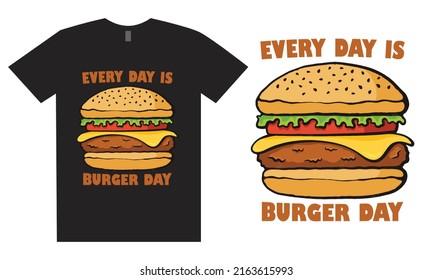 Every Day Is Burger Day Design