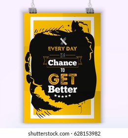 Every day is a chance to get better Motivational Quote about learning. Vector typography poster on yellow background with black stain. Can be used in office, t-shirts, banners.