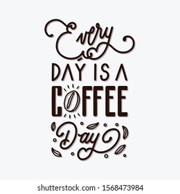 every day is a coffee day lettering quotes