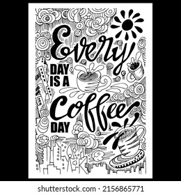 Every day is a coffee day, quotes doodle
