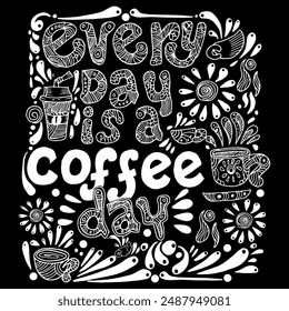 Every Day is a coffee day, quotes doodle