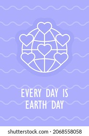 Jeden Tag gibt es eine Postkarte des Earth Day mit einem linearen Symbol für die Glyphe. Grußkarte mit dekorativem Vektordesign. Einfaches Stilposter mit kreativer Kunstgrafik. Flug mit Urlaubswunsch