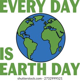 Every Day Is Earth Day slogan typography t-shirt design vector illustration for environmental protection and nature conservation activism on a clean transparent background.